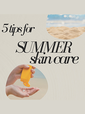 tips for summer skin